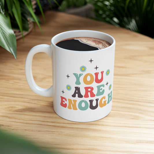 You Are Enough Mug 11oz