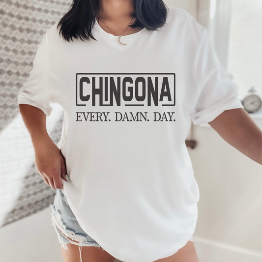 Chingona Every Damn Day Tee